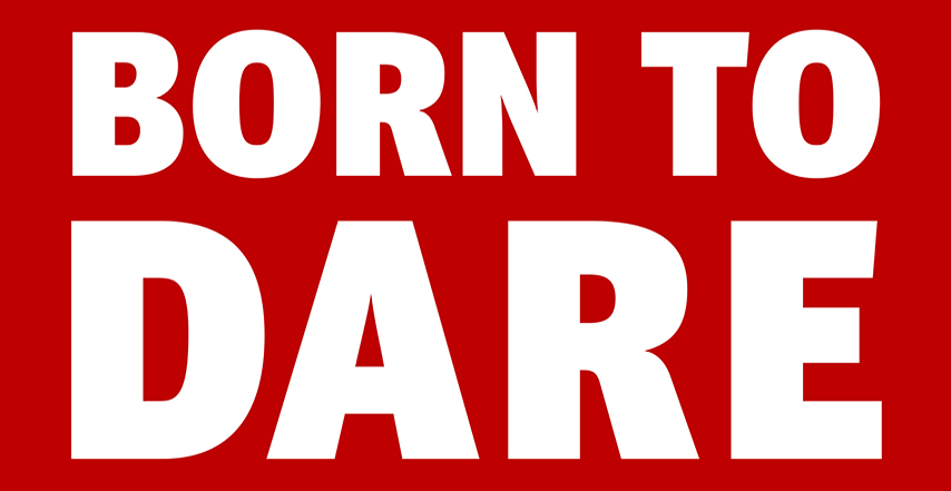 Born To Dare (854 x 441)